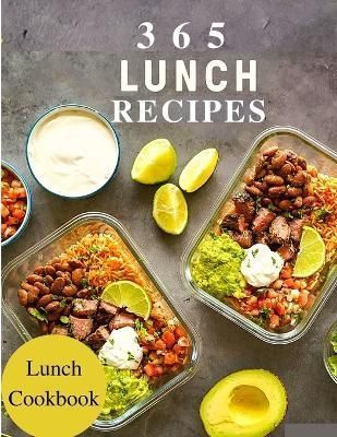 365 Lunch Recipes: Enjoy 365 Days With Amazing Lunch Recipes In Your Own Lunch Cookbook - Lunch Box Cookbook, Bento Lunch Cookbook, School Lunch ...