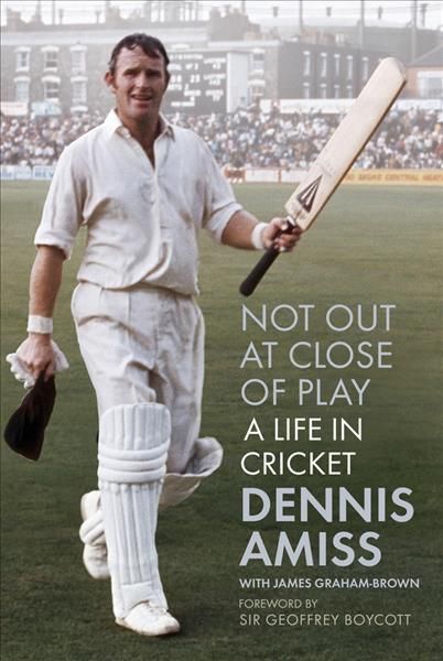 Not Out at Close of Play By Dennis Amiss 9781803990057 (Paperback)