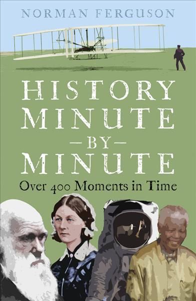 History Minute by Minute By Norman Ferguson 9781803990569 (Paperback)