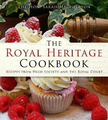 The Royal Heritage Cookbook By Sarah Conolly-Carew Macpherson