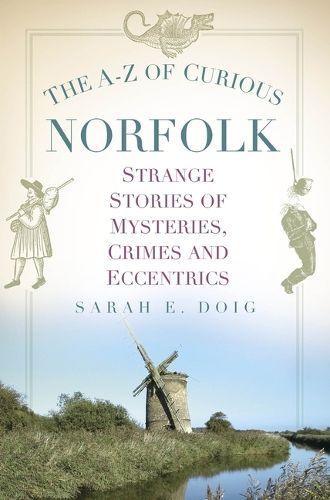 The A-Z of Curious Norfolk By Sarah Doig 9781803994406 (Paperback)