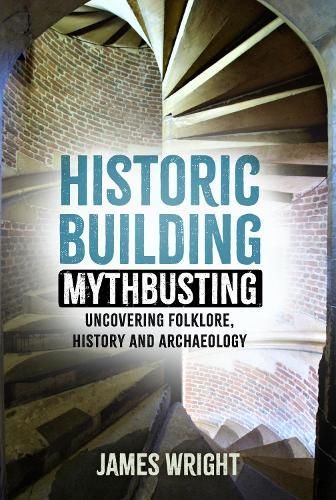 Historic Building Mythbusting By James Wright 9781803994475