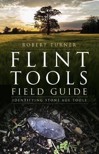 Flint Tools Field Guide By Robert Turner 9781803997117 (Paperback)