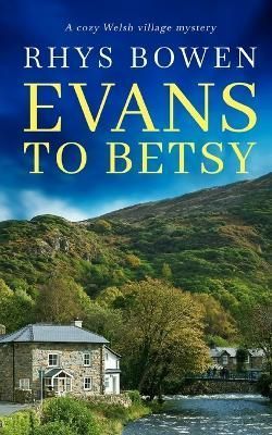 EVANS TO BETSY a cozy Welsh village mystery By Bowen 9781804055069