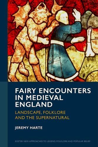 Fairy Encounters in Medieval England By Jeremy Harte 9781804130957
