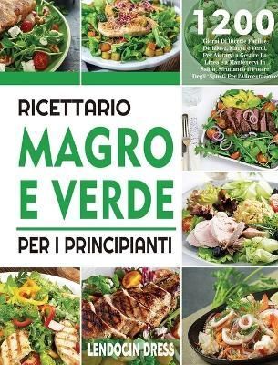 Ricettario Magro e Verde Per i Principianti By Dress 9781804140970