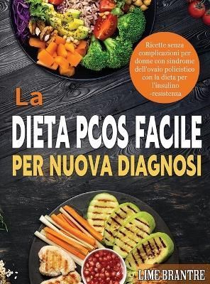 La Dieta PCOS Facile per Nuova Diagnosi By Lime Brantre 9781804142097
