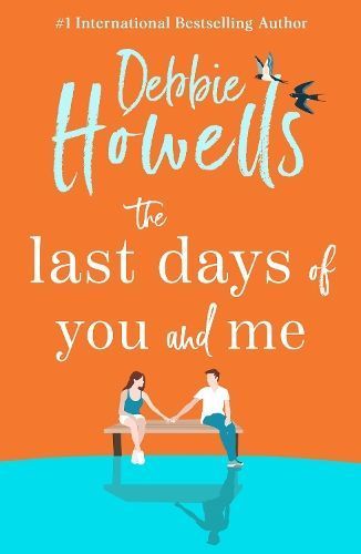 The Last Days of You and Me By Debbie Howells 9781804150054 (Hardback)
