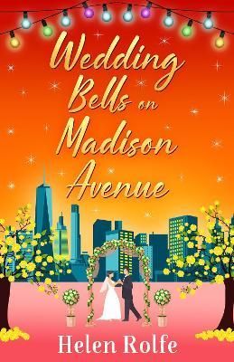 Wedding Bells on Madison Avenue By Rolfe, Helen 9781804156247