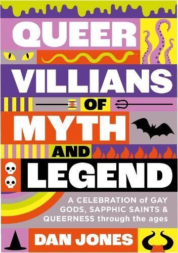 Queer Villains of Myth and Legend By Dan Jones 9781804191354