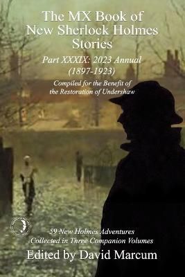 The MX Book of New Sherlock Holmes Stories Part XXXIX 9781804242308