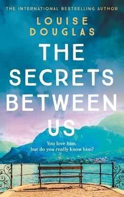 The Secrets Between Us By Louise Douglas 9781804262177 (Hardback)