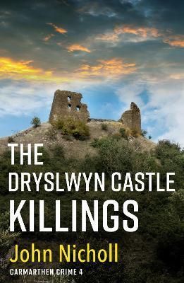 The Dryslwyn Castle Killings By Nicholl, John 9781804263297