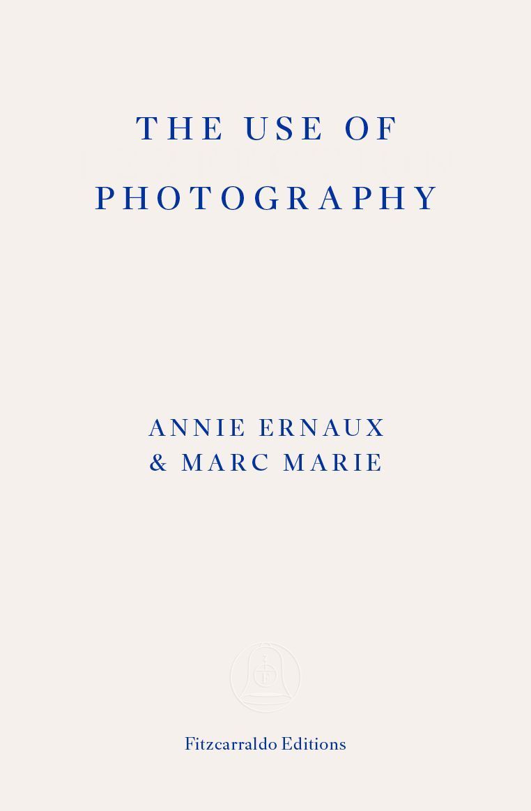The Use of Photography By Annie Ernaux 9781804271148 (Paperback)