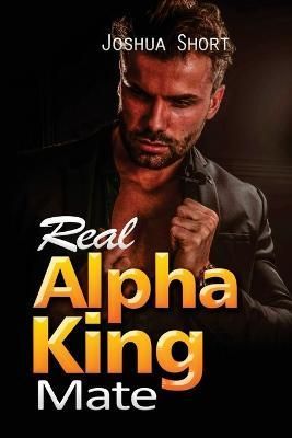 Real Alpha King Mate By Short 9781804345689 (Paperback)