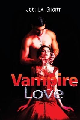 Vampire Love By Joshua Short 9781804345726 (Paperback)