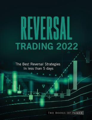 Reversal Trading 2022 By The Books of Pamex 9781804346464 (Paperback)