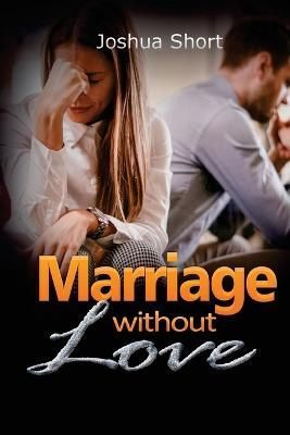Marriage without Love By Short 9781804346594 (Paperback)