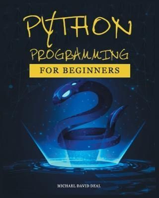 Python Crash Course for Beginners By Michael David Deal 9781804347225