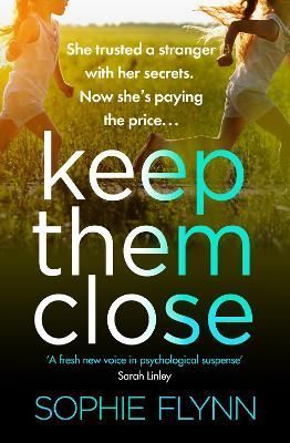 Keep Them Close By Sophie Flynn 9781804360293 (Paperback)