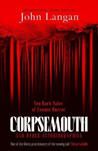 Corpsemouth and Other Autobiographies By John Langan 9781804369234