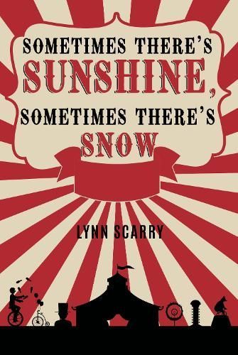 Sometimes There's Sunshine, Sometimes There's Snow By Lynn Scarry