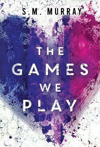 The Games We Play By S M Murray 9781804398180 (Paperback)