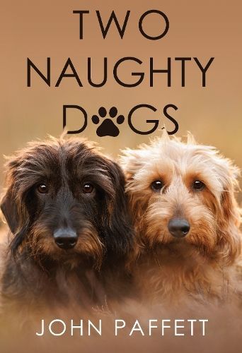 Two Naughty Dogs By John Paffett 9781804399149 (Paperback)