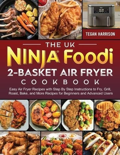 UK Ninja Foodi 2-Basket Air Fryer Cookbook By Harrison 9781804462973