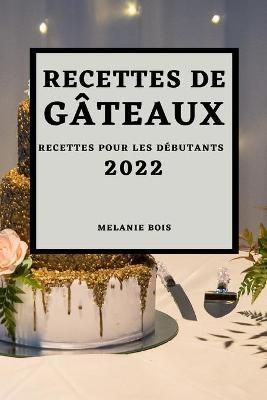 Recettes de Gâteaux 2022 By Bois 9781804500156 (Paperback)