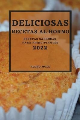 Deliciosas Recetas Al Horno 2022 By Mole 9781804500422 (Paperback)