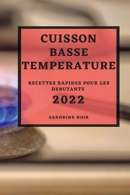 Cuisson Basse Temperature 2022 By Noir 9781804500743 (Paperback)