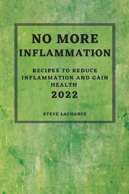 No More Inflammation - 2022 By LaChance 9781804501399 (Paperback)
