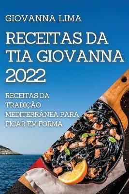 Receitas Da Tia Giovanna 2022 By Giovanna Lima 9781804505526