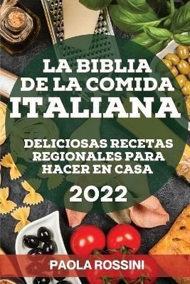La Biblia de la Comida Italiana 2022 By Paola Rossini 9781804505717
