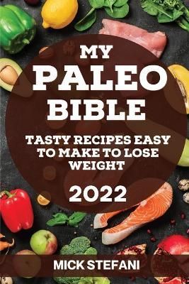 My Paleo Bible 2022 By Mick Stefani 9781804505724 (Paperback)