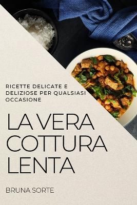La Vera Cottura Lenta By Bruna Sorte 9781804506455 (Paperback)