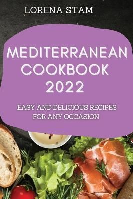 Mediterranean Cookbook 2022 By Stam 9781804508626 (Paperback)