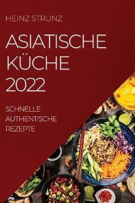Asiatische Küche 2022 By Strunz 9781804509241 (Paperback)