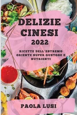 Delizie Cinesi 2022 By Lusi 9781804509418 (Paperback)