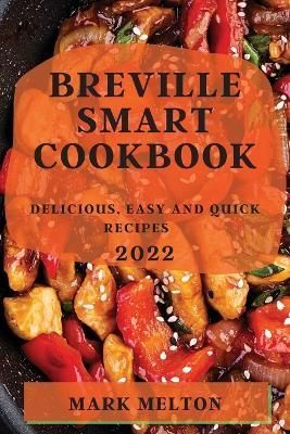 Breville Smart Cookbook 2022 By Melton 9781804509531 (Paperback)