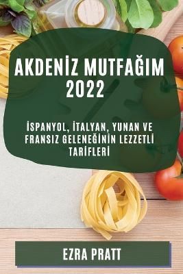Akden?z Mutfa?im 2022 By Pratt 9781804509791 (Paperback)