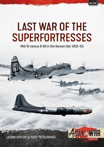 Last War of the Superfortresses By Leonid Krylov et al 9781804516249