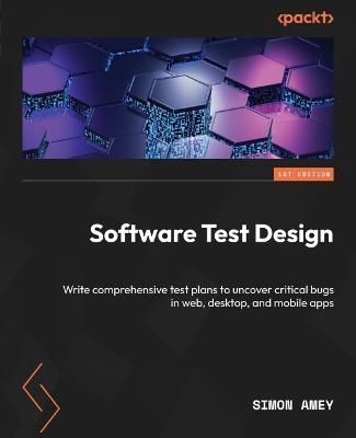 Software Test Design By Simon Amey 9781804612569 (Paperback)