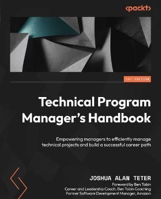 Technical Program Manager's Handbook By Joshua Alan Teter (Paperback)