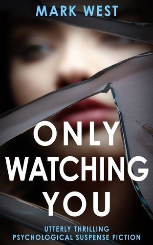 Only Watching You By Mark West 9781804620007 (Paperback)