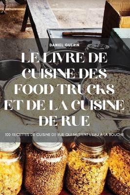 Livre de Cuisine Des Food Trucks Et de la Cuisine de Rue 9781804655030