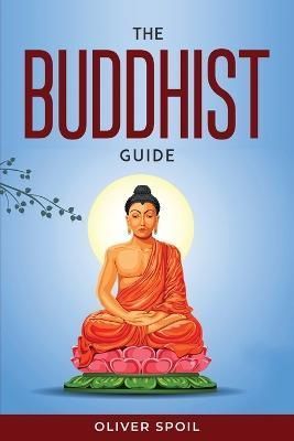 Buddhist Guide By Oliver Spoil 9781804771211 (Paperback)