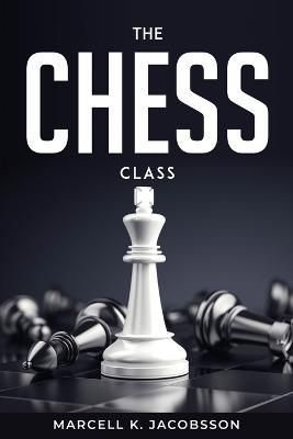 chess class By Marcell K Jacobsson 9781804771228 (Paperback)