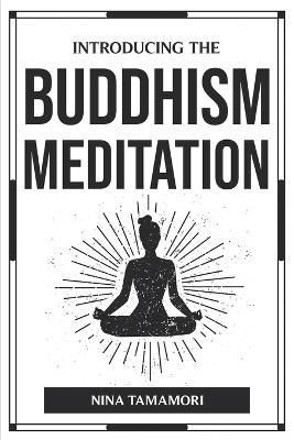 Introducing the Buddhism Meditation By Nina Tamamori 9781804777145